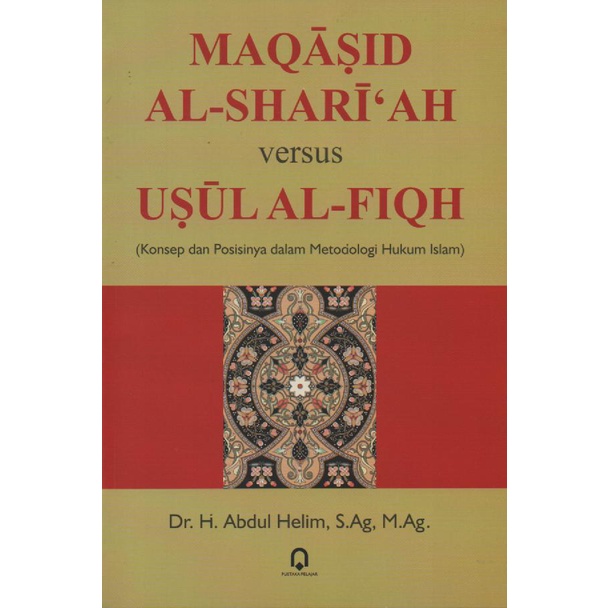 Jual Maqasid Al-Shari’ah Versus Usul Al-Fiqh (Konsep Dan Metodologi ...