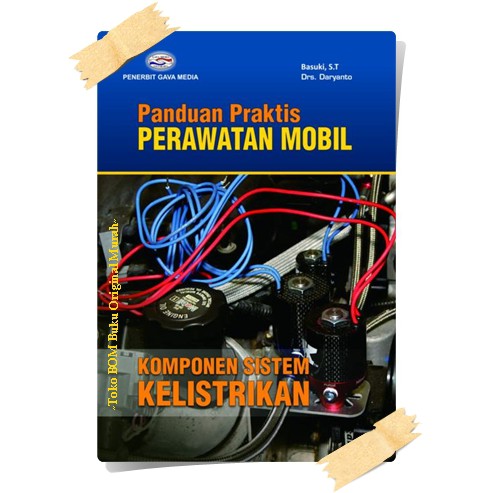 Jual Buku Panduan Praktis Perawatan Mobil; Komponen Sistem Kelistrikan ...