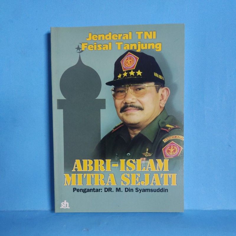 Jual buku Jendral TNI Feisal Tanjung ABRI-ISLAM MITRA SEJATI | Shopee ...