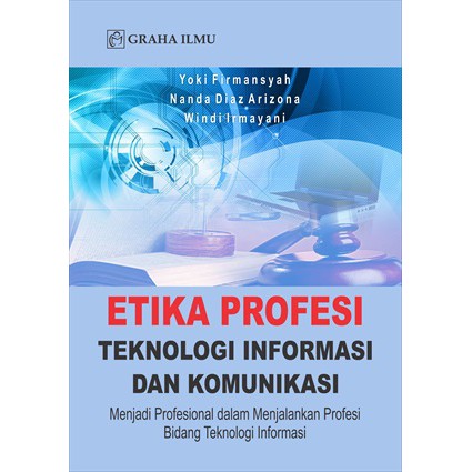 Jual Etika Profesi Teknologi Informasi Dan Komunikasi; Menjadi ...