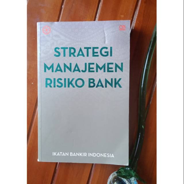 Jual STRATEGI MANAJEMEN RISIKO BANK - IKATAN BANKIR INDONESIA | Shopee ...