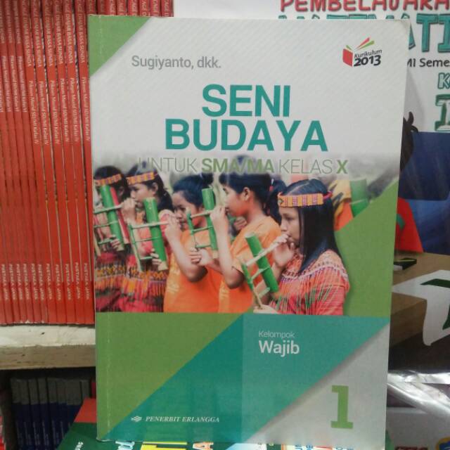Jual BUKU SENI BUDAYA SMA/MA KELAS X KURIKULUM 2013 PENERBIT ERLANGGA ...
