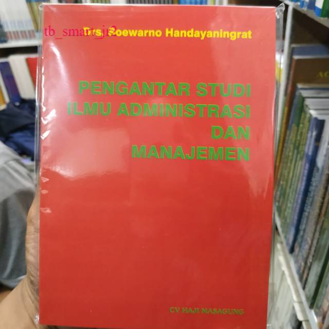 Jual BUKU PENGANTAR STUDI ILMU ADMINISTRASI DAN MANAJEMEN SOEWARNO ...