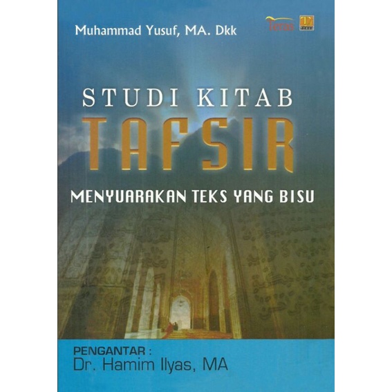 Jual STUDI KITAB TAFSIR Menyuarakan Teks Yang Bisu - Muhammad Yusuf ...