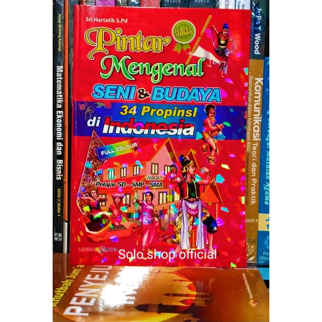 Jual Buku Pintar Mengenal Seni Dan Budaya Seni & Budaya 34 Propinsi Di ...