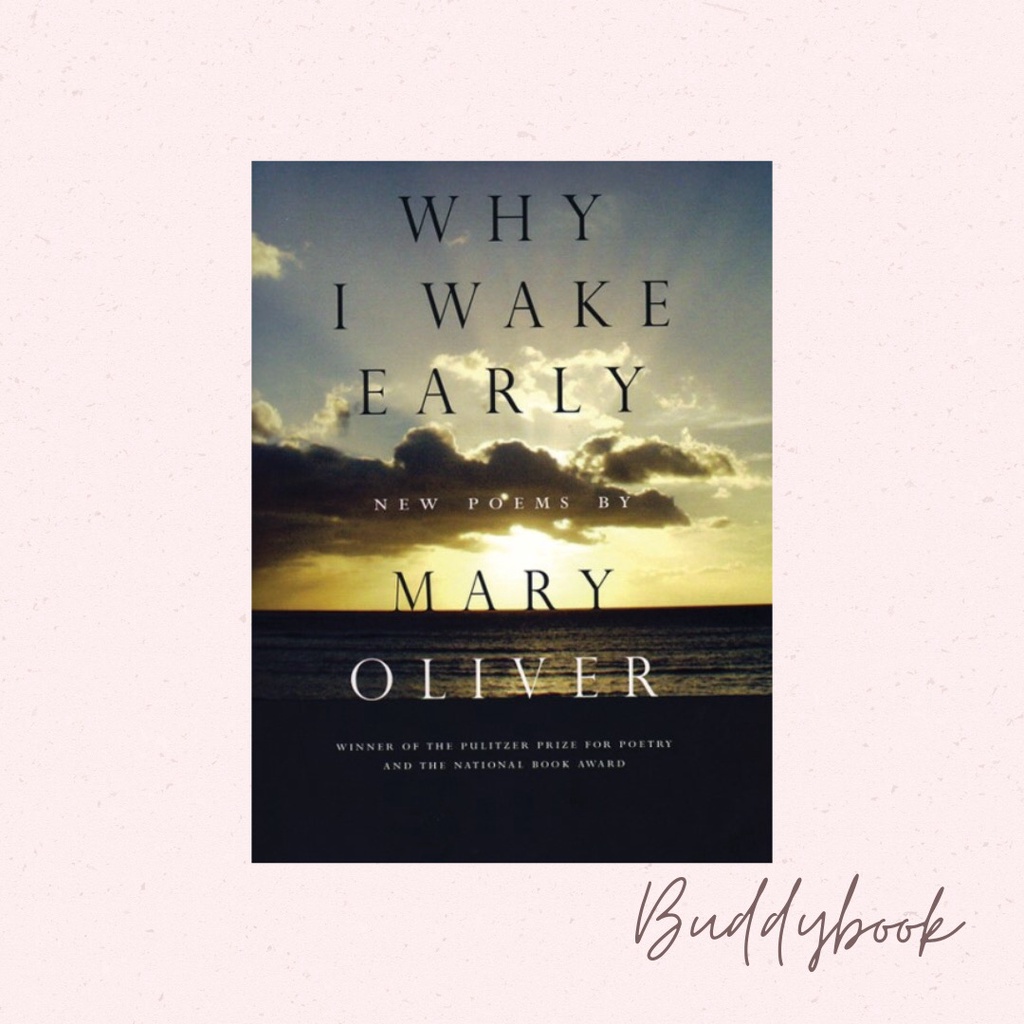 Jual WHY I WAKE EARLY MARY OLIVER Shopee Indonesia