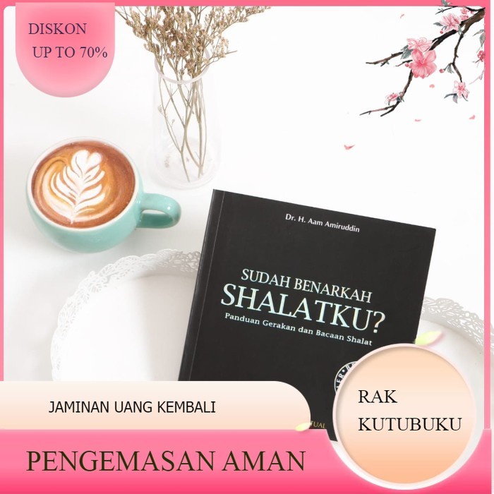 Jual Sudah Benarkah Shalatku? Dr. H. Aam Amiruddin | Panduan Bacaan Dan ...