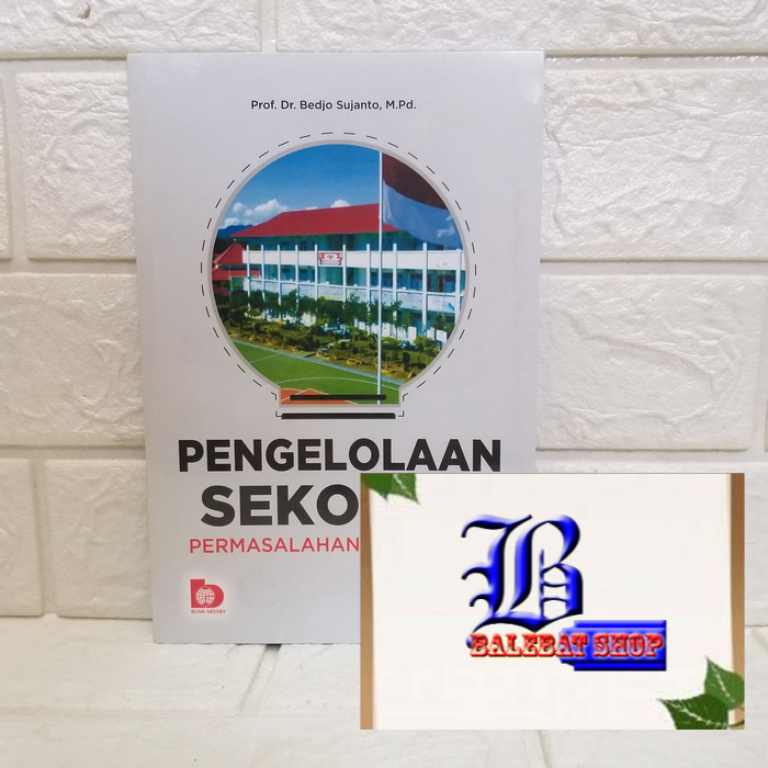 Jual Buku Pengelolaan Sekolah : Permasalahan Dan Solusi Bedjo Sujanto ...