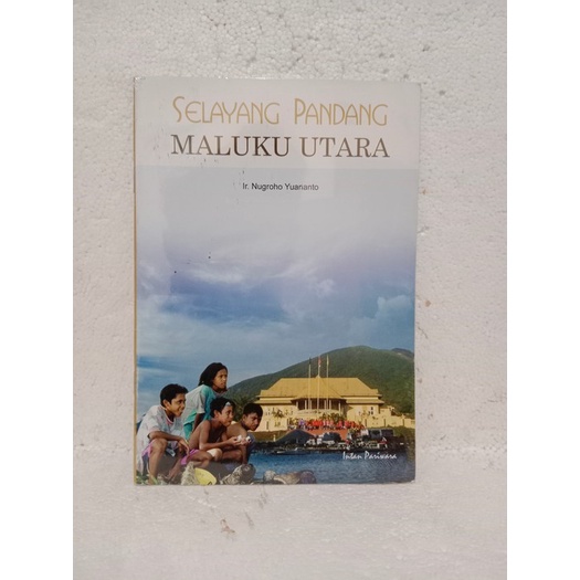 Jual Buku Selayang Pandang Maluku Utara Oleh Irnugroho Yuananto