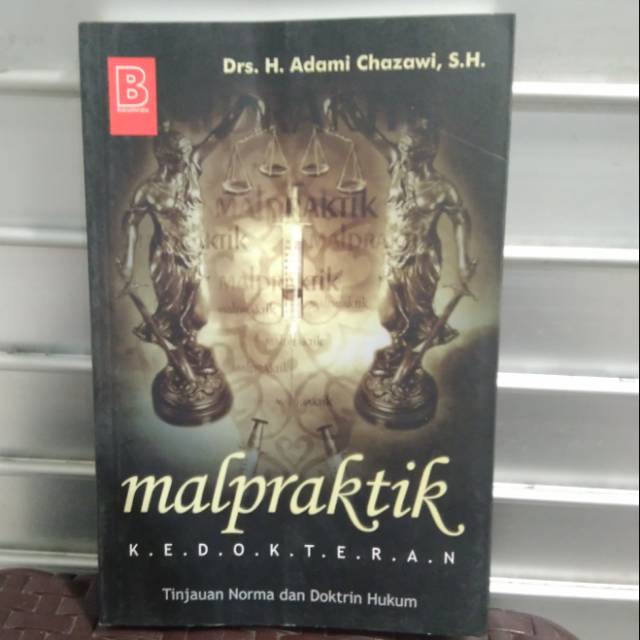 Jual Malpraktik Kedokteran Tinjauan Norma Dan Doktrin Hukum Oleh Drs H Adami Chazawi Sh Shopee 2578