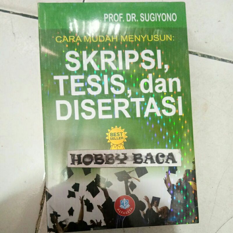 Jual CARA MUDAH MENYUSUN SKRIPSI, TESIS, DAN DISERTASI SUGIYONO ...