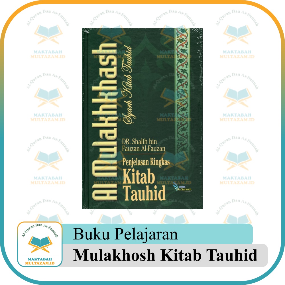 Jual Kitab Al Mulakhkhash Syarh Kitab Tauhid Hard Cover | Buku Mulakhos ...