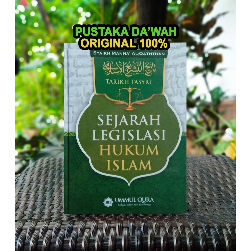 Jual Sejarah Legislasi Hukum Islam Tarikh Tasyri Ummul Qura Original Shopee Indonesia