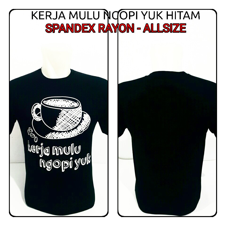 Jual Kaos Kopi Kerja Mulu Ngopi Yuk Shopee Indonesia