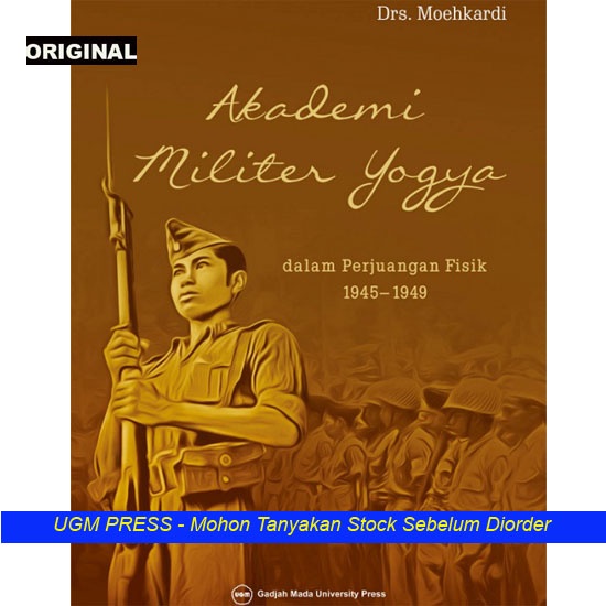 Jual Akademi Militer Yogya Dalam Perjuangan Fisik 1945 Sampai Dengan ...