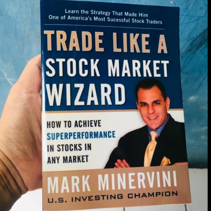 Jual Trade Like a Stock Market Wizard - Mark Minervini (Buku Cetak ...