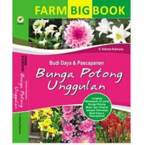 Jual Buku Farm Big Book, Budi Daya Dan Pascapanen Bunga Potong Unggulan ...