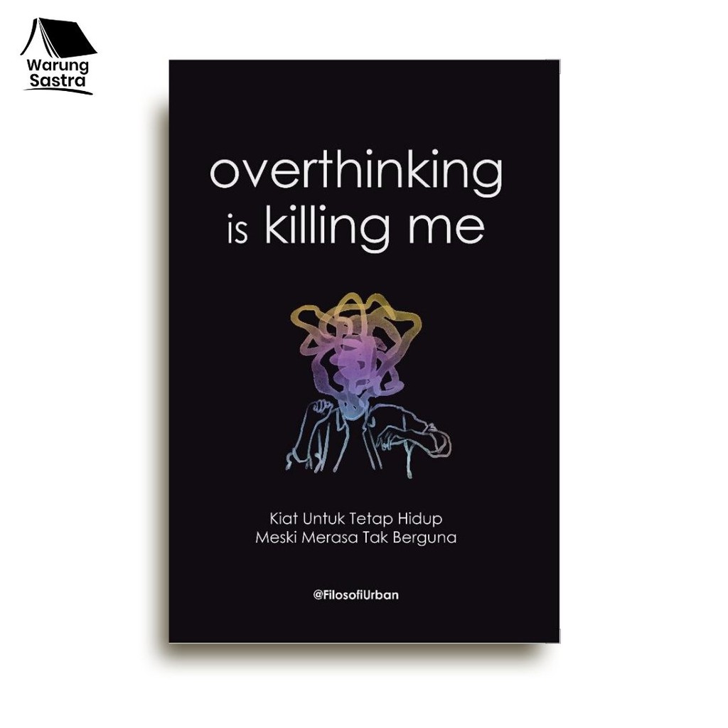 Jual Overthinking Is Killing Me Filosofi Urban Shopee Indonesia