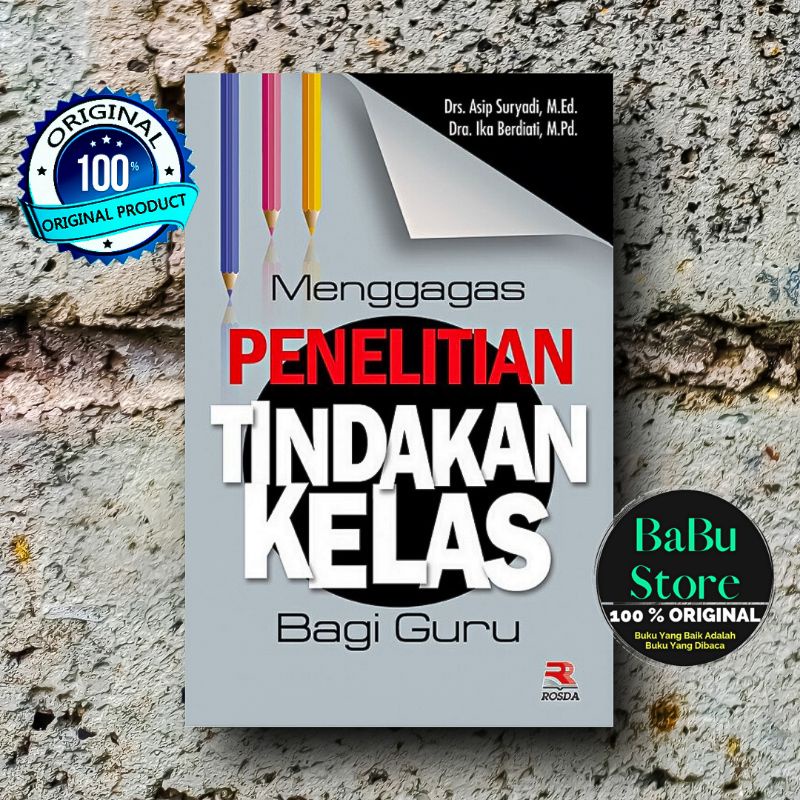 Jual Buku Menggagas PENELITIAN TINDAKAN KELAS Bagi Guru - Asip S & Ika ...