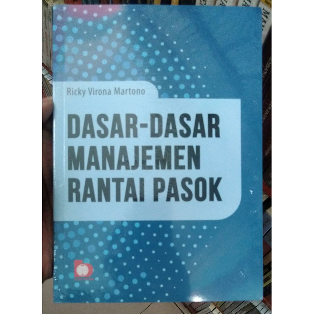 Jual BUKU ORI DASAR-DASAR MANAJEMEN RANTAI PASOK - RICKY VIRONA - BUMI ...