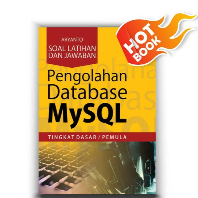 Jual NEW - BUKU Soal Latihan Dan Jawaban Pengolahan Database Mysql ...