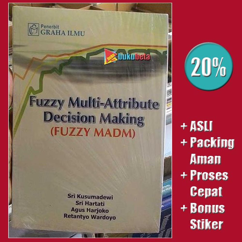 Jual Fuzzy Multi Attribute Decision Making Fuzzy MADM Sri Kusumadewi ...
