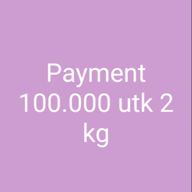 Jual Payment 100.000 utk 2kg | Shopee Indonesia