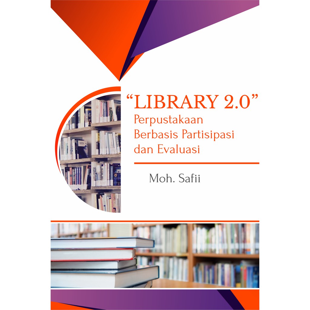 Jual Buku LIBRARY 2.0 Perpustakaan Berbasis Partisipasi dan Evaluasi ...