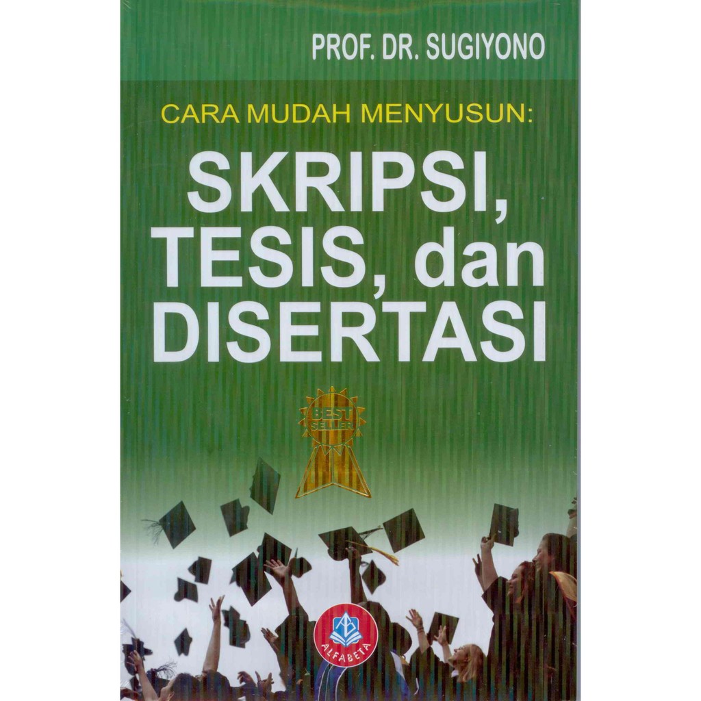 Jual Buku Cara Mudah Menyusun Skripsi, Tesis, dan Disertasi - SUGIYONO ...