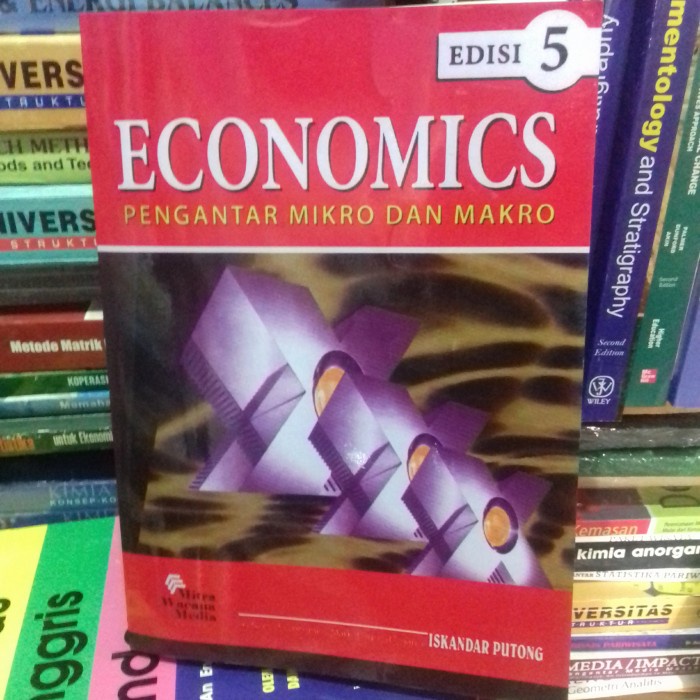 Jual ECONOMIS Pengantar Mikro Dan Makro Edisi 5 Iskandar Putong ...