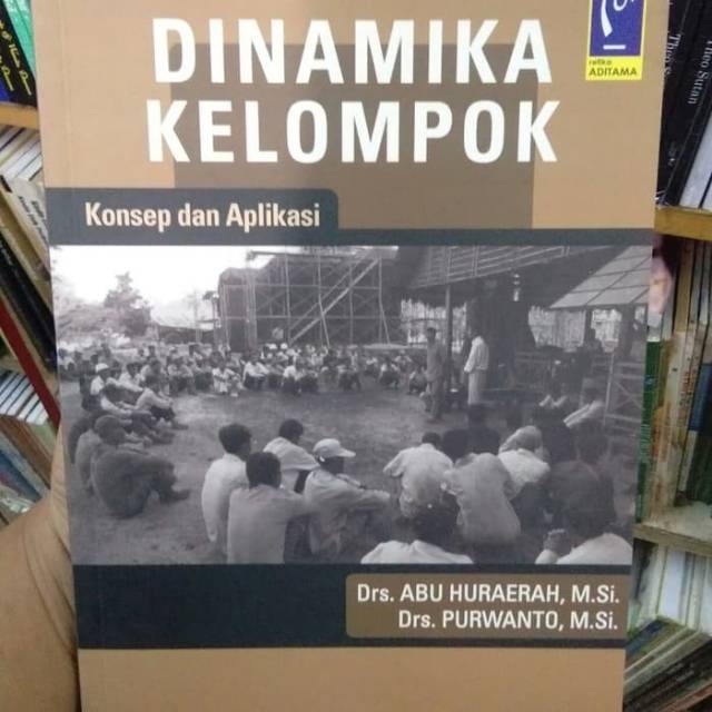 Jual Buku DINAMIKA KELOMPOK Konsep Dan Aplikasi By Abu Huraerah Dan ...