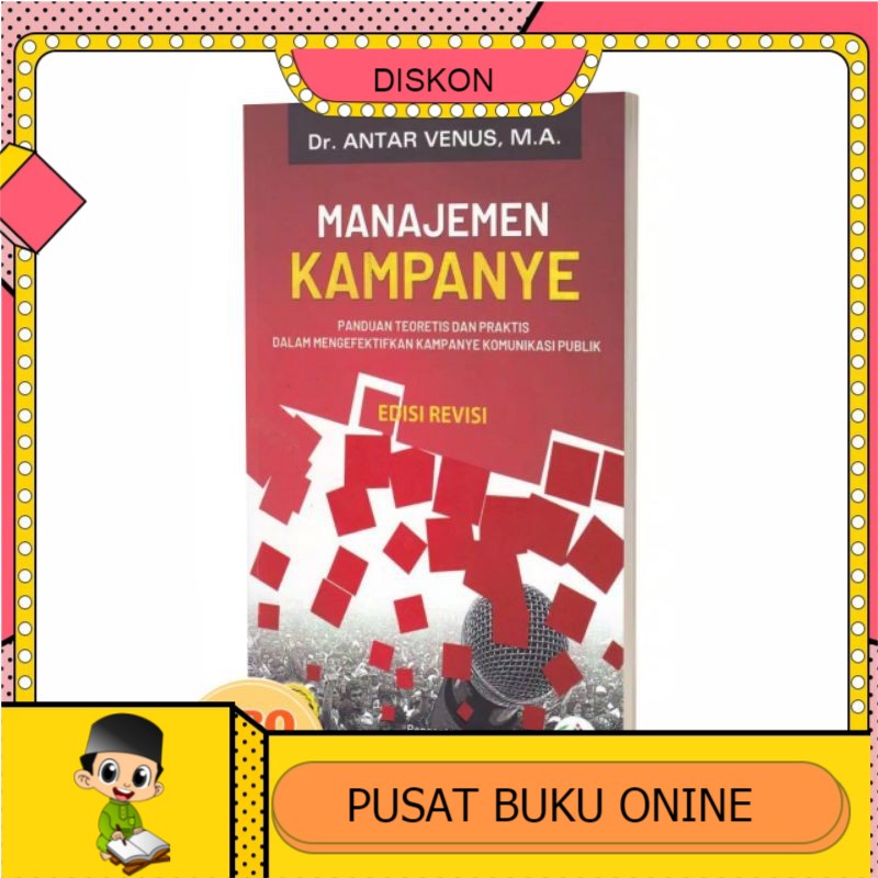 Jual BUKU Manajemen Kampanye Edisi Revisi - Dr. Antar Venus | Shopee ...