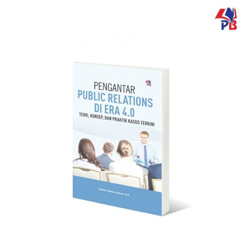 Jual PENGANTAR PUBLIC RELATIONS DI ERA 4.0 Teori, Konsep Dan Praktik ...