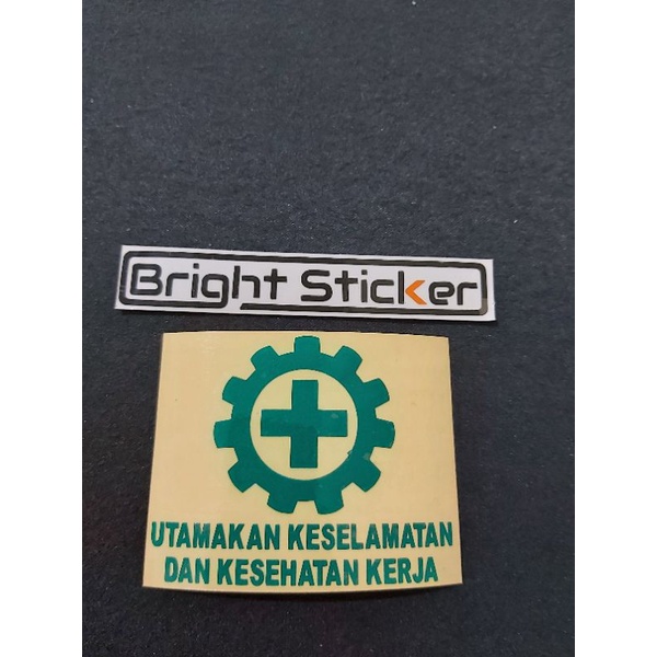 Jual STICKER K3 SAFETY UTAMAKAN KESELAMATAN DAN KESEHATAN KERJA CUTTING ...