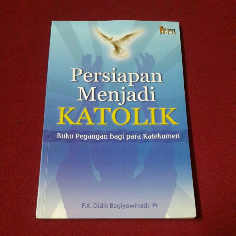 Jual Persiapan Menjadi KATOLIK: Buku Pegangan Bagi Para Katekumen ...