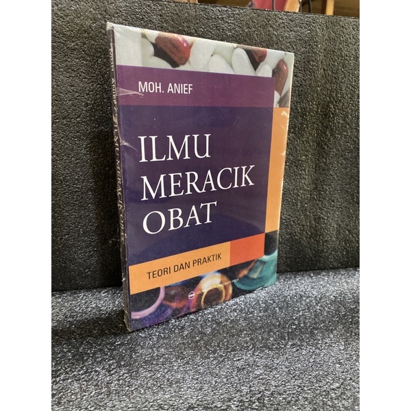 Jual Buku Ilmu Meracik Obat (Teori Dan Praktik) - Moh. Anief [BUMINOVEL ...