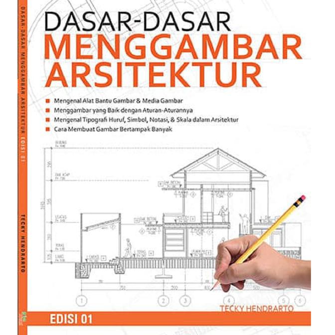 Jual Buku Arsitek Dan Desain Rumah Dasar-dasar Menggambar Arsitektur ...