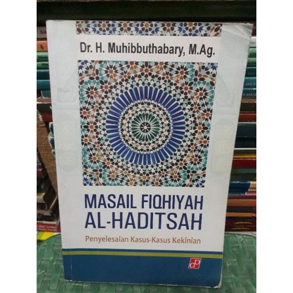 Jual MASAIL FIQHIYAH AL HADITSAH PENYELESAIAN KASUS KASUS KEKINIAN ...