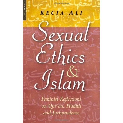 Jual Sexual Ethics And Islam Feminist Reflections On Qur An Hadith And Jurisprudence Shopee