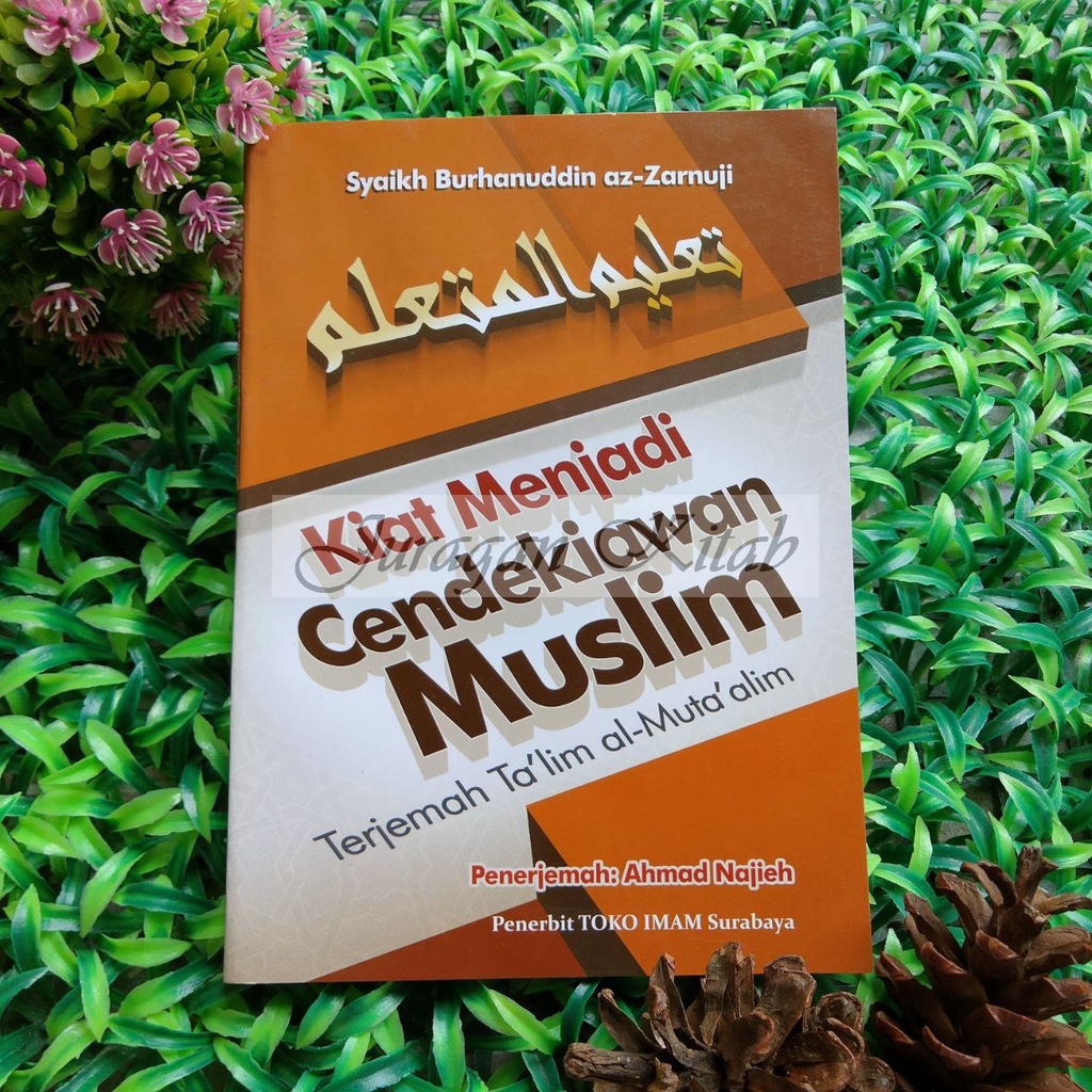 Jual KIAT MENJADI CENDIKIAWAN MUSLIM - Terjemah TA'LIM AL-MUTA'ALIM ...