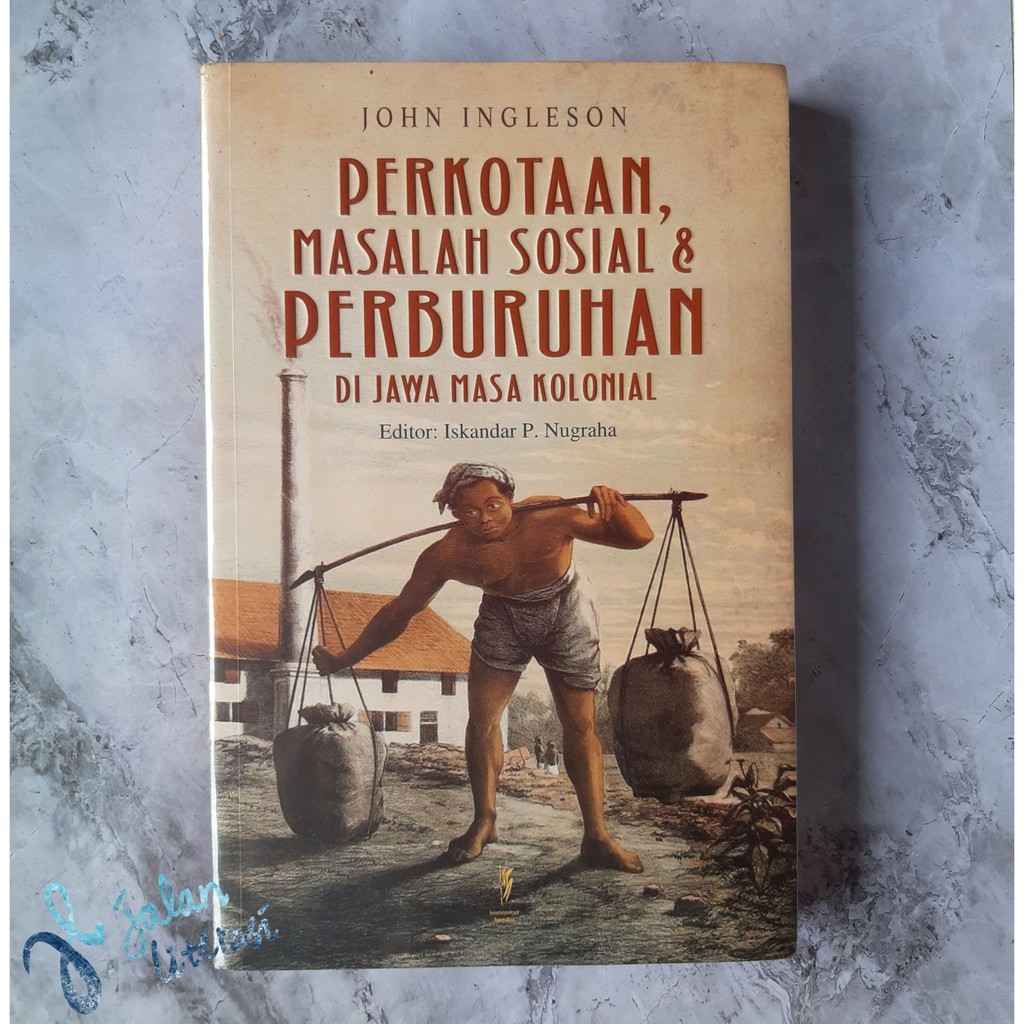 Jual Perkotaan, Masalah Sosial, dan Perburuhan Di Jawa Masa Kolonial ...