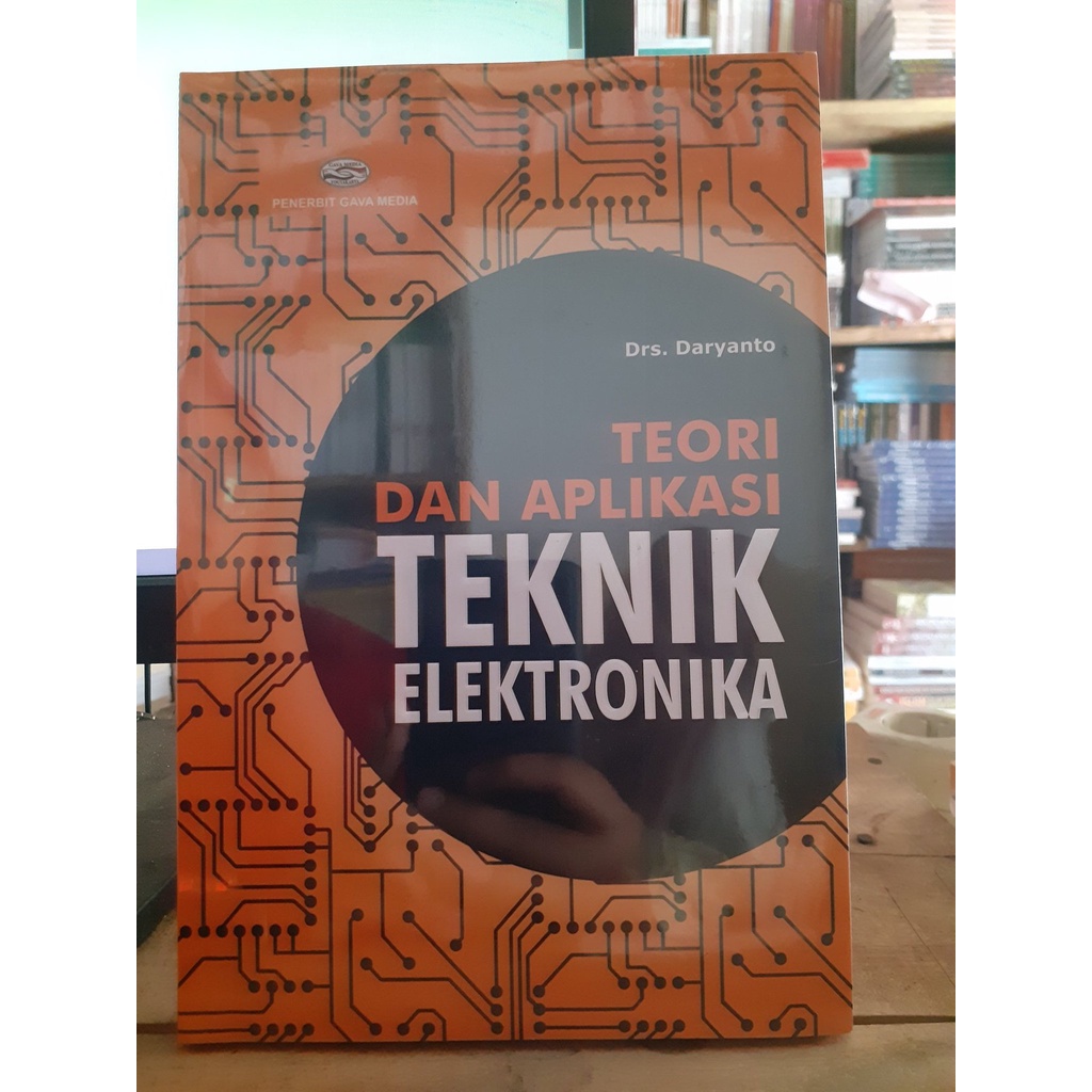 Jual Buku Teori Dan Aplikasi Teknik Elektronika - Drs. Daryanto | Gava ...