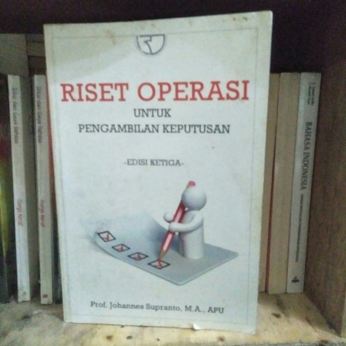 Jual Riset Operasi Untuk Pengambilan Keputusan By Prof Johanes Supranto ...