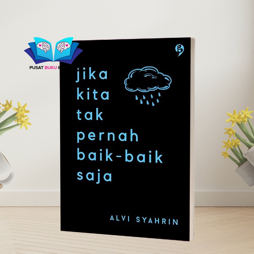 Jual Buku Novel Bacaan Motivasi Remaja Jika Kita Tak Pernah Baik-Baik ...