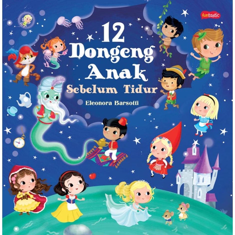 Jual Buku Cerita Dongeng Anak Bergambar - 12 Dongeng Anak Sebelum Tidur ...