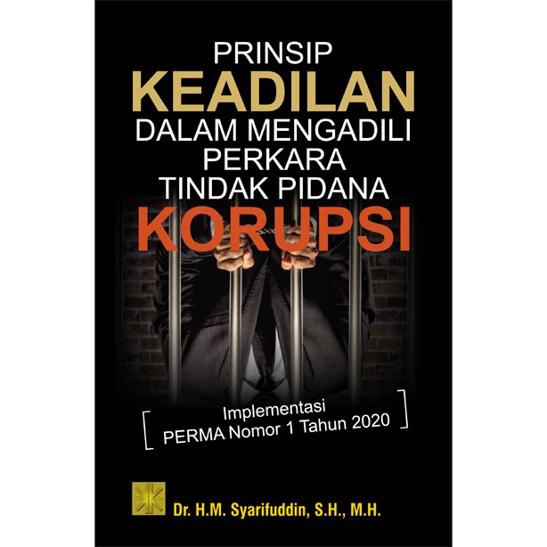 Jual BUKU PRINSIP KEADILAN DALAM MENGADILI PERKARA TINDAK PIDANA ...