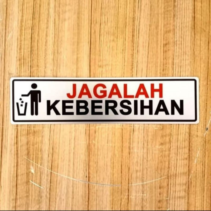 Jual SIGN LABEL K3 RAMBU SAFETY JAGALAH KEBERSIHAN UKURAN 4X18CM ...