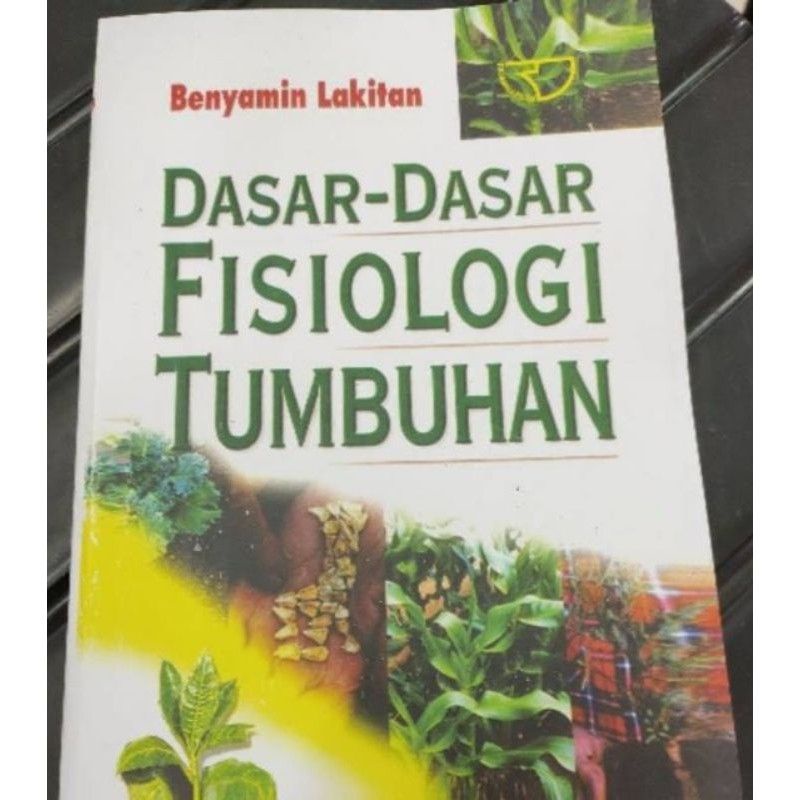 Jual JUAL CEPAT BUKU DASAR DASAR FISIOLOGI TUMBUHAN BENYAMIN LAKITAN ...