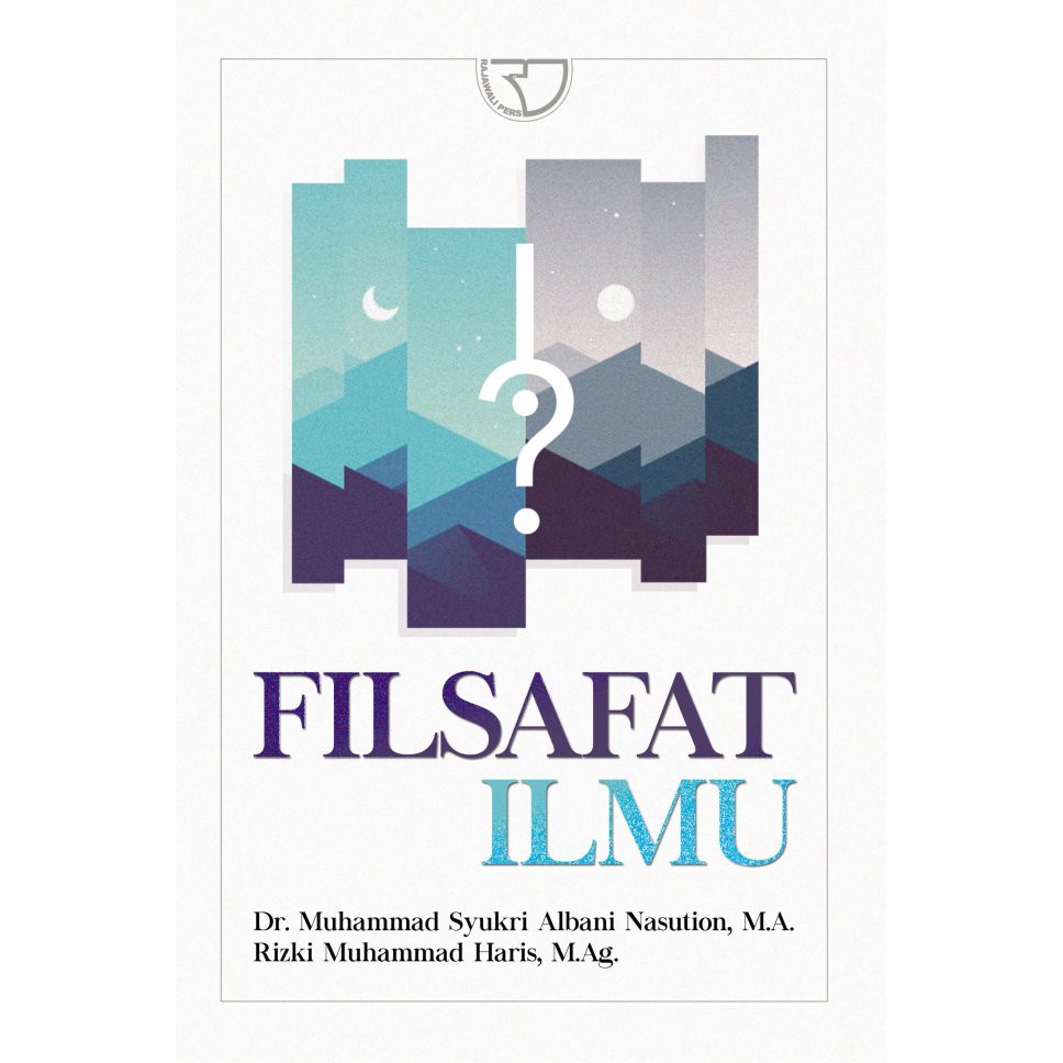 Jual RajaGrafindo Persada - Filsafat Ilmu – MUHAMMAD SYUKRI ALBANI ...