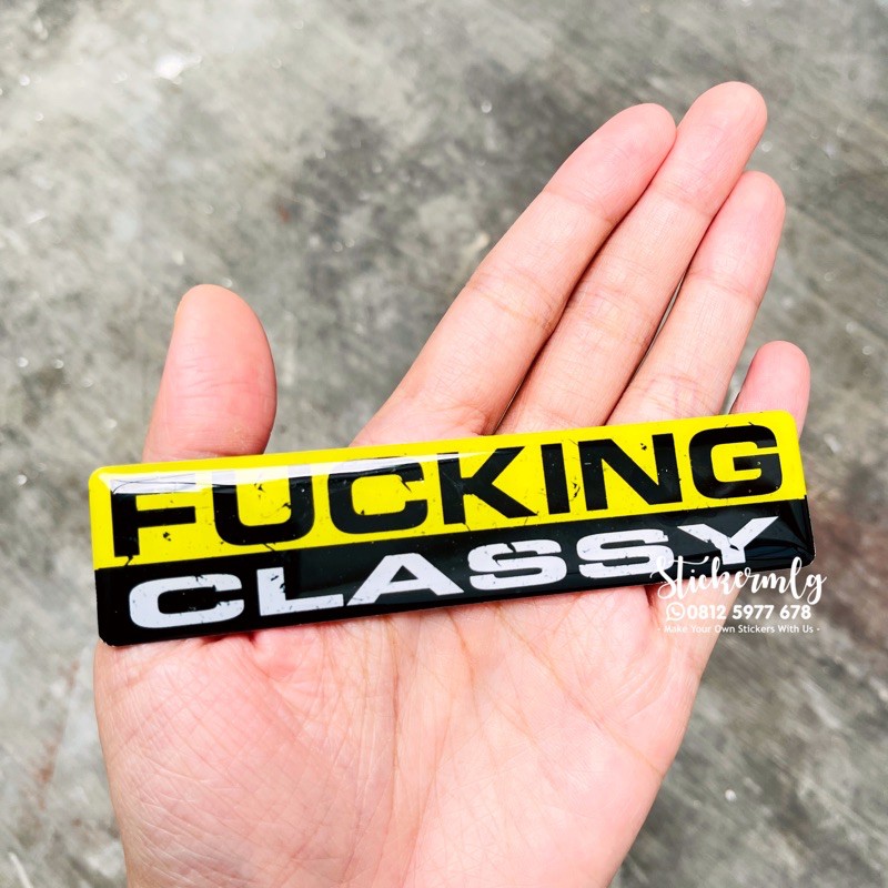 Jual Sticker Timbul Emblem Fucking Classy Aksesoris Motor Mobil Shopee Indonesia